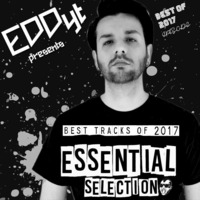 Essential Selection (Best Tracks Of 2017) by Eddy.T's Essential Selection RadioShow