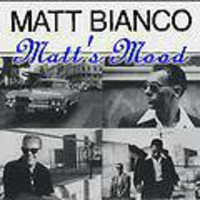 Matt's Mood - Matt Bianco by sylvia