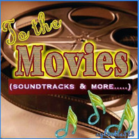 To The Movies (Soundtracks and more) by sylvia