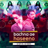 Bachna Ae Haseeno Remix - DJ INDRA x Dip SR by DJ INDRA
