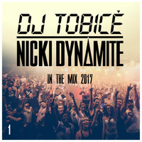 Nicki Dynamite &amp; Tobice - IN THE MIX 1/2017 by Nicki Dynamite