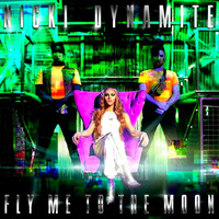 Nicki Dynamite - Fly Me To The Moon (Outer Space Mashup) by Nicki Dynamite