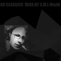 GU CLASSICS S.M.L Muzik Mixed by S.M.L MUZIK