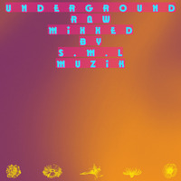 Underground Raw Mixxed By S M L Muzik by S.M.L MUZIK
