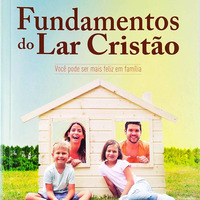 Fundamentos do Lar Cristão 05 - Preparo para um casamento feliz by Pr Alessandro Simões S.