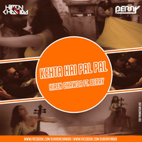 Kehta Hai Pal Pal - ( Remix ) - Hiren Chawda FT. Berry by Hiren Chawda