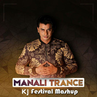 Manali Trance (KJ Festival Mashup) by Dj KJ Delhi