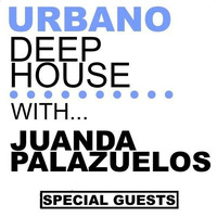 #URBANO deep Episode 4 #GoodVibes by  Juanda Palazuelos 2k17  *SPECIAL GUESTS by  Marc Ferrer