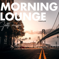 MORNINGS LOUNGE soft music by MF by  Marc Ferrer