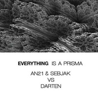 AN21 &amp; Sebjak vs Darten - Everything Is A Prisma (Darten Bootleg) by Matthew Meel