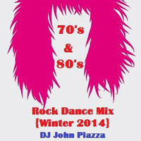 70's &amp; 80's Rock Dance Mix (Winter 2014) - DJ John Piazza by Mark Loulias