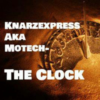 Knarzexpress Aka Motech-The Clock by Knarzexpress AKA Mo-Tech