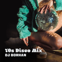 70s Disco Mix by DJ Borhan