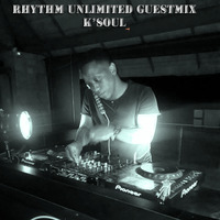Guest mix K'Soul Rhythm Unlimited by Rhythm Unlimited Show®