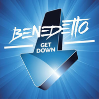 Benedetto - Get Down (Original Mix) by Benedetto