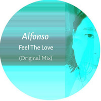 Alfonso - Feel The Love [Original 2019 Mix] by Alfonso