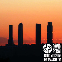 David Peral - Good Morning My Madrid Vol.4 by David Peral