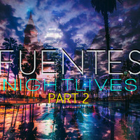 FUENTES - NIGHTIVES JULY 2016 PART 2 by Fuentes