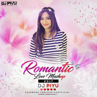 ROMANTIC LOVE MASHUP 2017 - DJ PIYU by fdcmusic