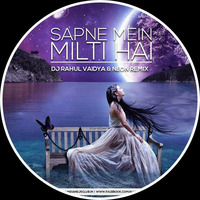 Sapne Mein Milti Hai- DJ Rahul Vaidya &amp; Neon Remix by fdcmusic