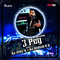 3 Peg - Remix (Dj Amit K and Dj Harish R U) by fdcmusic