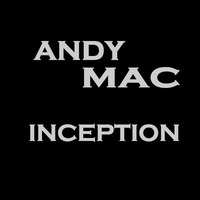 Andy Mac - (Guest Mix) Inception 027 Discover Trance Radio 27/05/2016 by Gary McPhail