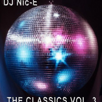 The Classics Vol. 3 by  DJ Nic-E