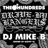 Drive By Bangers (The Hundreds LA Mixtape Vol. 1) 2006 by (thee) Mike B