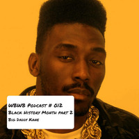 WBWB-Podcast #012: Big Daddy Kane by waybackwhen