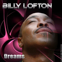 BILLY LOFTON - DREAMS by Musiksite  -  DJ Pepe