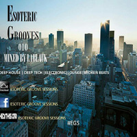 Esoteric Grooves_010_(Mixed by Lablack) [Soweto, Johannesburg ] by EGS Radio Podcast