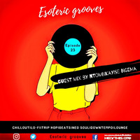 Esoteric Grooves_023_(Guest Mix By Ntombikayise Ngema) #Outro2WomensMonthEdition by EGS Radio Podcast
