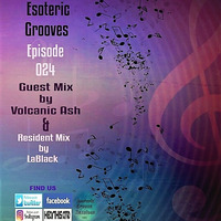 Esoteric Grooves_024_(Guest Mix By Volcanic Ash)[Johannesburg] by EGS Radio Podcast