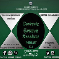Esoteric Grooves_032_(Guest Mix by The Playlista) #Chilling&amp;Hopping by EGS Radio Podcast