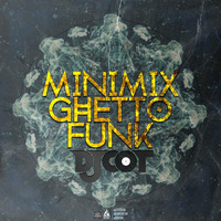 DJ COT Minimix GHETTO FUNK by DJ COT