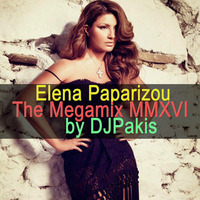 Elena Paparizoy - The Megamix MMXVI by DJPakis  by Djpakis Pakis