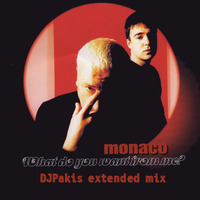 Monaco - What Do You Want From Me DJPakis extended mix  by Djpakis Pakis