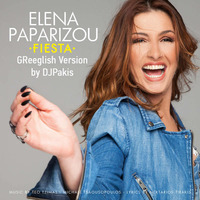 Elena Paparizou - Fiesta (GReeglish Version) by Djpakis Pakis
