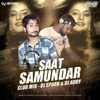 SAT SAMUNDAR CLUB REMIX DJ SPARK X DJ ADDY by DJ ADDY