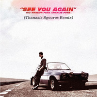Wiz Khalifa Ft. Charlie Puth - See You Again (Thanasis Sgouros Remix) by Thanasis Sgouros