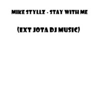 Mike Styllz - Stay With Me (ext Jota Dj Music) by jota dj
