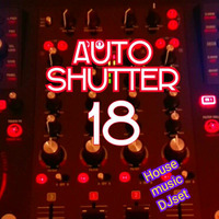 Auto Shutter 18 (House music DJset) by Carlitos Cadenas Blanco