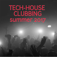 Tech-House Clubbing summer 2017 by Carlitos Cadenas Blanco