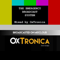The Emergency Broadcast System 020 - Mixed By OxTronica Nov 03 2015 www.thedome.fr by OxTronica