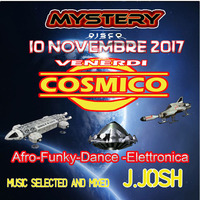 J JOSH - Venerdì COSMICO  MYSTERY DISCO  10-11-017 by J.JOSH