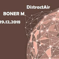 BONER M  @DistractAir  - ENERGY  CONTINUUM  19.12.2018 by DistractAir
