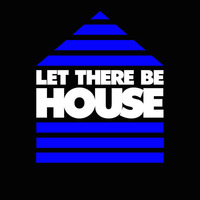  by Let There Be House