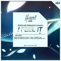 Sergio de Morales, Alaan H - I Feel It (Original Mix) [HUAMBO RECORDS] by Sergio de Morales