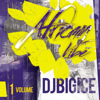 DJ BIGICE - African Vibe vol. 1 by DJ BIGICE