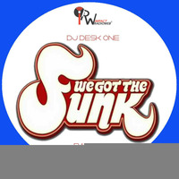 DJ DESK ONE - WE GOT THE FUNK (Part 5) by dj Desk One